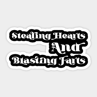 Stealing Hearts And Blasting Farts v3 Sticker